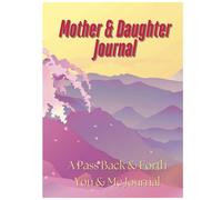 Mother and Daughter Hardcover Journal | Mom and Daughter Journal with Prompts for Mom and Daughter | Mom & Me Journal | Pass Back and Fourth, Between You and Me Journal | 60 Prompts & Create Your Own