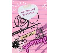 Mother and Daughter Journal: Fun way to communicate and interact with each other, something just for the girls.