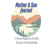 Mother and Son Journal | Mom and Son Journal with Prompts for Mom and Son | Mom & Me Hardcover Journal | Pass Back and Fourth, Between You and Me Journal | 60 Prompts & Create Your Own