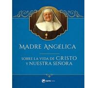 Mother Angelica Madre Angelica Sobre La Vida de Cristo Y Nues (Copertina rigida)