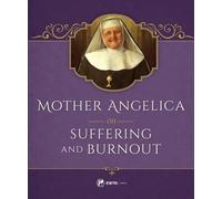 Mother Angelica Mother Angelica on Suffering and Burnout (Copertina rigida)