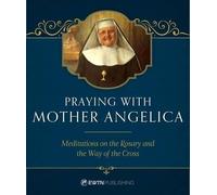 Mother Angelica Praying with Mother Angelica (Copertina rigida)