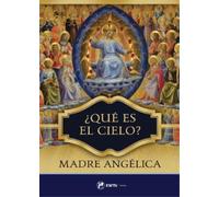 Mother Angelica Que Es El Cielo? (Spanish: What Is Heaven) (Tascabile)