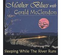 Mother Blues & Mcclendon - Sleeping While the River Runs