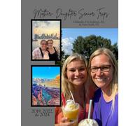 Mother-Daughter Senior Trips: 2019, 2022, & 2024