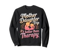 Mother Daughter Trip It's Better Than Therapy - Felpa