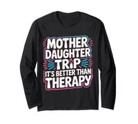 Mother Daughter Trip It's Better Than Therapy |- Maglia a Manica