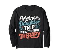 Mother Daughter Trip It's Better Than Therapy - Maglia a Manica