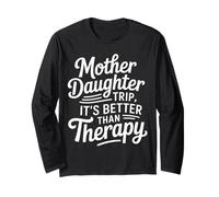 Mother Daughter Trip It's Better Than Therapy - Maglia a Manica