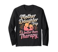 Mother Daughter Trip It's Better Than Therapy - Maglia a Manica