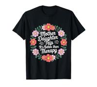 Mother Daughter Trip It's Better Than Therapy |- Maglietta