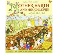 Mother Earth and Her Children: A Quilted Fairy Tale by Sibylle von Olfers (24-Jan-2008) Hardcover