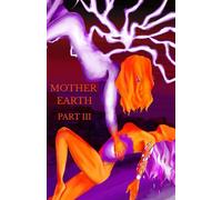 Mother Earth Part III: The Fire.