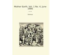 Mother Earth, Vol. 1 No. 4, June 1906