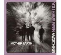 Mother Earth - You Have Been Watching [Import]