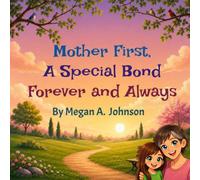 Mother First, A Special Bond Forever and Always