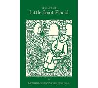 Mother Geneviève Gallois The Life of Little Saint Placid (Tascabile)