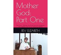 Mother God: Part One - Discover the Divine Feminine movement that respects God as our Heavenly Mother.
