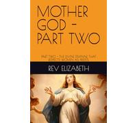 MOTHER GOD: PART TWO - THE DIVINE FEMININE THAT RESPECTS WOMEN AS PRIESTS.