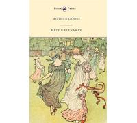 Mother Goose or the Old Nursery Rhymes - Illustrated by Kate Greenaway