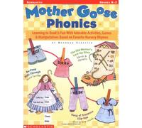 Mother Goose Phonics: Learning to Read Is Fun With Adorable Activities, Games and Manipulatives Based on Favorite Nursery Rhymes