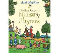 Mother Goose's Nursery Rhymes: A First Treasury by Scheffler, Axel