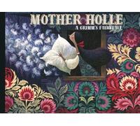 Mother Holle: An Illustrated Grimm's Fairy Tale