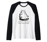 Mother, I Am But Skin And Bones Funny Cat Lover Tee Maglia con Maniche Raglan