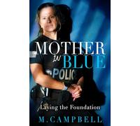 Mother in Blue….: Laying the Foundation