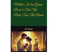 Mother-In-law Games Book 3: Ties That Bind, Ties That Break