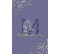 Mother-in-law Journal: Monogram M Personalized Floral Notebook for Women Decorative Purple and Gold Monogram Journal, Cute Aesthetic Notebook, Personalized Diary and Birthday Gift for Mother-in-law