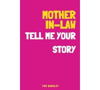 Mother-in-law, tell me your story: A Memory and Keepsake Journal for My Mother-in-law