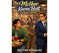 Mother Knows Best: A Romantic Comedy