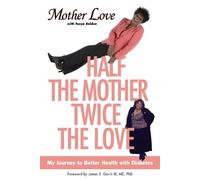 Mother Love Half the Mother, Twice the Love (Tascabile)