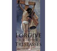 Mother Mary Loyola Forgive us our Trespasses (Tascabile)