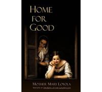 Mother Mary Loyola Home for Good (Tascabile)