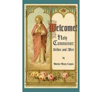 Mother Mary Loyola Welcome Holy Communion Before and After (Tascabile)