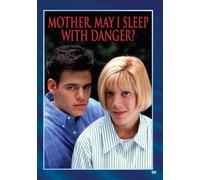 Mother, May I Sleep With Danger?