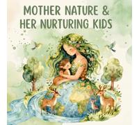 Mother nature & her nurturing kids