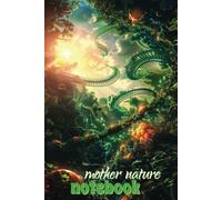 Mother Nature Notebook: Back to the Wild Future, lined 100 page notebook for thoughts, doodling, notes, essays and your time rides