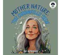Mother Nature: The Chronwelle Crew