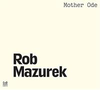 Mother Ode - Rob Mazurek (Audio cd)