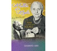 Mother of a Mystic: The Life of Anna Columbia Heath Holmes - NUOVO