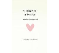 Mother of a Senior: A Reflection Journal: A Keepsake for Love, Memories & Gratitude
