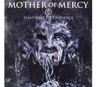 Mother Of Mercy - Iv: Symptoms Of Existence