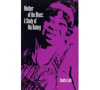 Mother of the Blues: A Study of Ma Rainey