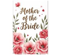 Mother Of The Bride: Elegant Floral Mother of the Bride Diary - Wedding Planning Notebook for Mums, 6x9 with 120 Pages of Love & Lists
