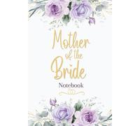 Mother of the Bride Notebook: A Simple Lined Journal for the Bride’s Mom to Write Notes, Plans and Cherished Memories
