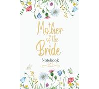 Mother of the Bride Notebook: A Simple Lined Journal for the Bride’s Mom to Write Notes, Plans and Cherished Memories