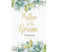 Mother of the Groom Notebook: A Simple Lined Journal for the Groom’s Mom to Write Notes, Plans and Cherished Memories